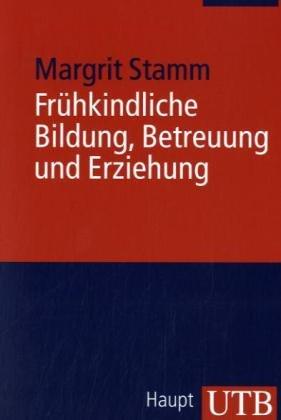 Frühkindliche Bildung, Betreuung und Erziehung