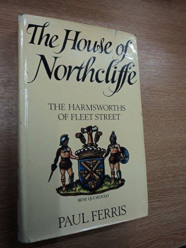 House of Northcliffe: Harmsworths of Fleet Street