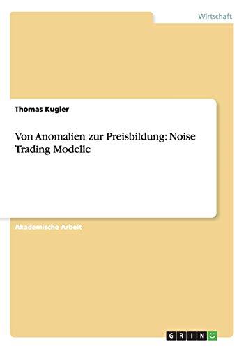 Von Anomalien zur Preisbildung: Noise Trading Modelle