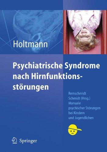 Psychiatrische Syndrome nach Hirnfunktionsstörungen (Manuale psychischer Störungen bei Kindern und Jugendlichen)