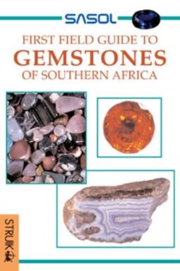 SASOL First Field Guide to Gemstones of Southern Africa