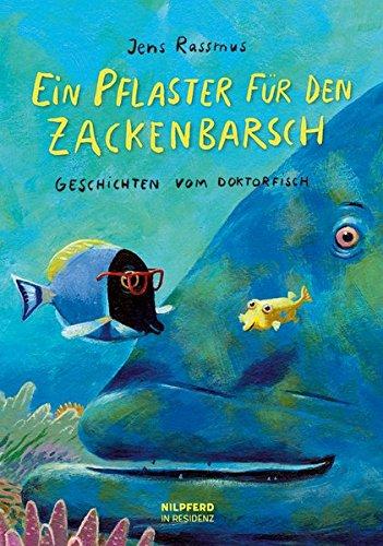 Ein Pflaster für den Zackenbarsch: Geschichten vom Doktorfisch