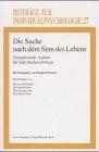 Die Suche nach dem Sinn des Lebens: Transpersonale Aspekte der Individualpsychologie