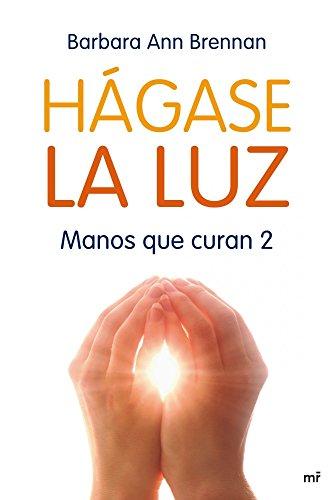 Hágase la luz : manos que curan 2