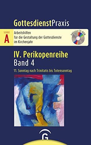 11. Sonntag nach Trinitatis bis Totensonntag: Mit CD-ROM (Gottesdienstpraxis Serie A, Perikopenreihe IV)