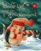 Der kleine Igel und das grosse Geschenk: Fühl doch mal!