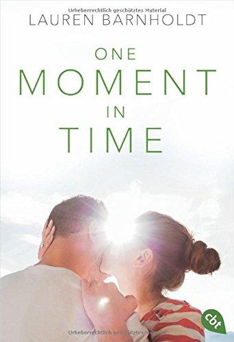 One Moment in Time (Die Moment-Triologie, Band 2)