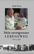 Mein unvergessener Lebensweg: 1928 bis 2005