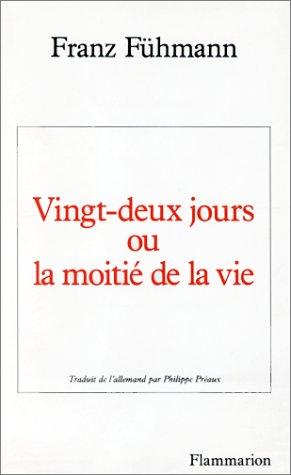 Vingt-deux jours ou la moitié de la vie