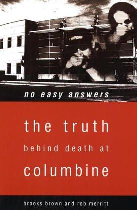 No Easy Answers: The Truth Behind the Murders at Columbine High School