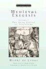 Medieval Exegesis, Volume 1: The Four Senses of Scripture: The Four Senses of Scripture / Henri De Lubac ; Translated by Mark Sebanc. (RESSOURCEMENT:  RETRIEVAL AND RENEWAL IN CATHOLIC THOUGHT)