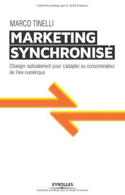 Marketing synchronisé : changer radicalement pour s'adapter au consommateur de l'ère numérique