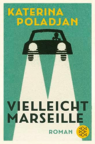 Vielleicht Marseille: Roman