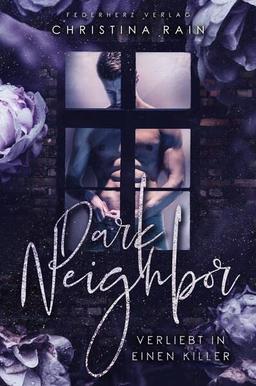 Dark Neighbor: Verliebt in einen Killer (Liebesroman)