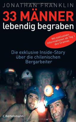 33 Männer, lebendig begraben: Die exklusive Inside-Story über die chilenischen Bergarbeiter