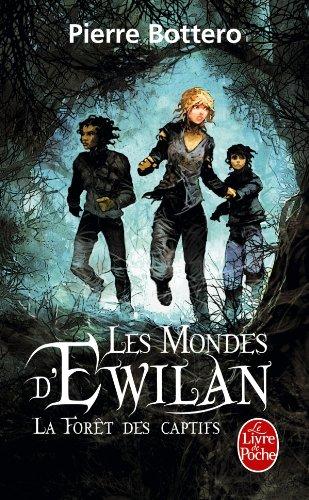 Les mondes d'Ewilan. Vol. 1. La forêt des captifs