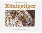 Königstiger: Im Banne der Indischen Wildnis