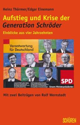 Aufstieg und Krise der "Generation Schröder". Einblicke aus 4 Jahrzehnten