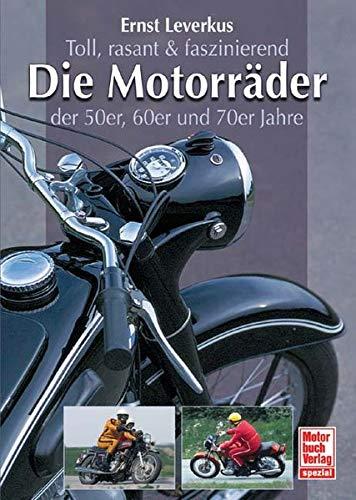 Toll, rasant & faszinierend: Die Motorräder der 50er, 60er und 70er Jahre.