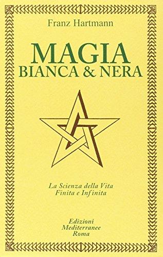 Magia bianca e nera (ungeschnittenes Buch) (Classici dell'occulto)