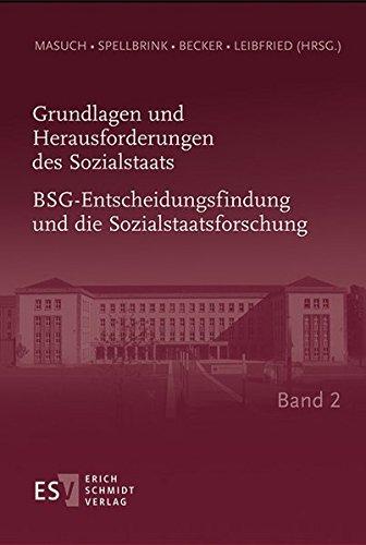 Grundlagen und Herausforderungen des Sozialstaats Bundessozialgericht und Sozialstaatsforschung Band 2: Richterliche Wissensgewinnung und Wissenschaft