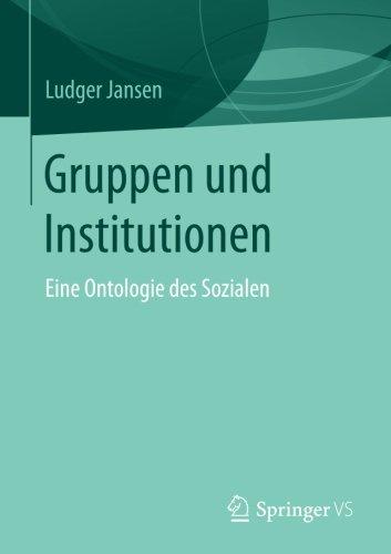 Gruppen und Institutionen: Eine Ontologie des Sozialen