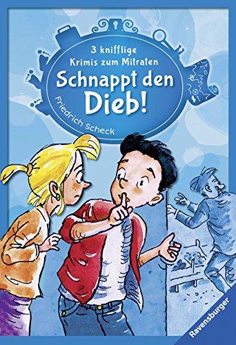 Schnappt den Dieb!: 3 knifflige Krimis zum Mitraten (Ravensburger Taschenbücher)