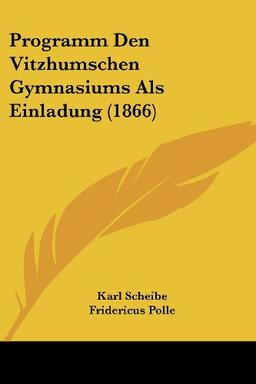 Programm Den Vitzhumschen Gymnasiums Als Einladung (1866)