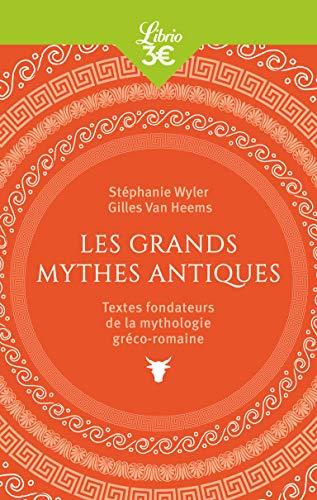 Les grands mythes antiques : textes fondateurs de la mythologie gréco-romaine