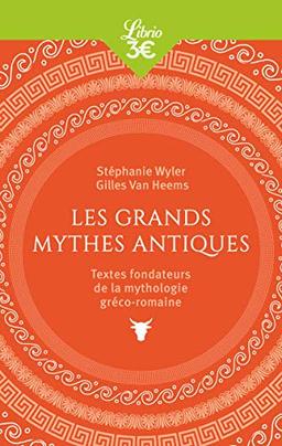 Les grands mythes antiques : textes fondateurs de la mythologie gréco-romaine