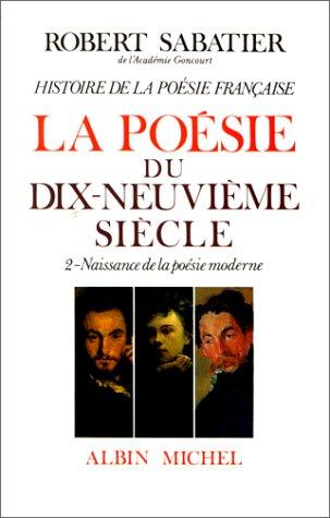 Histoire de la poésie française. Vol. 5-2. La poésie du XIXe siècle : naissance de la poésie moderne