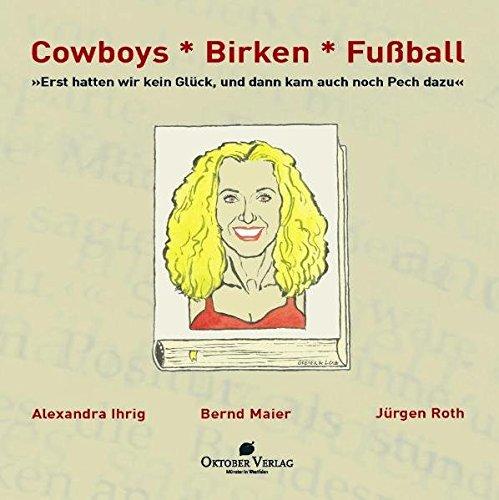 Cowboys – Birken – Fußball: Erst hatten wir kein Glück, und dann kam auch noch Pech dazu