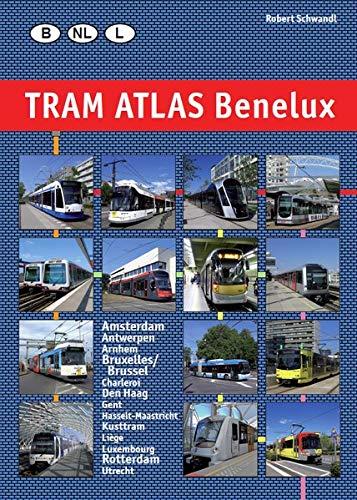 Tram Atlas Benelux: Belgien - Niederlande - Luxemburg | Belgium - Netherlands - Luxembourg