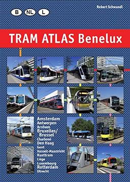 Tram Atlas Benelux: Belgien - Niederlande - Luxemburg | Belgium - Netherlands - Luxembourg