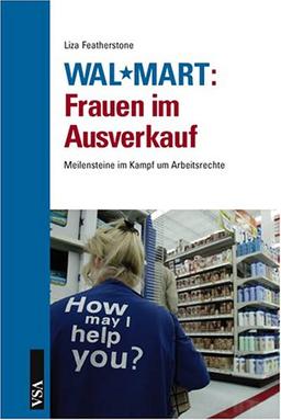 WalMart: Frauen im Ausverkauf. Meilensteine im Kampf um Arbeitsrechte