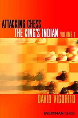 Attacking Chess: King's Indian, Volume 1 (Everyman Chess)