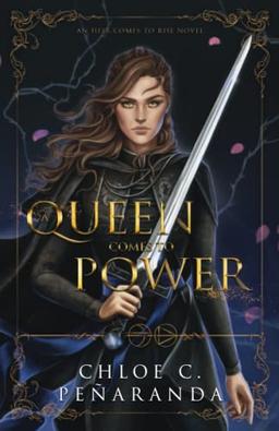 A Queen Comes to Power: An Heir Comes to Rise Book 2