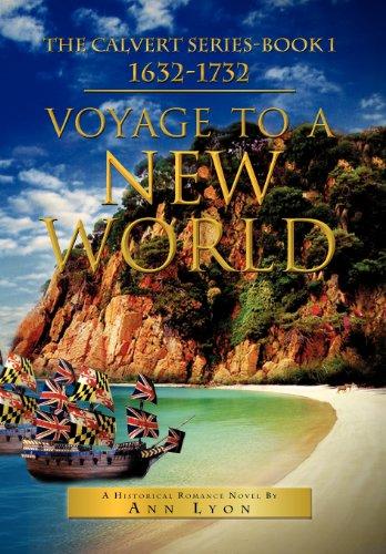 Voyage to a New World: The Calvert Series-Book 1632-1732