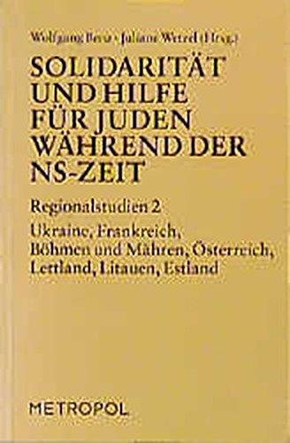 Solidarität und Hilfe für Juden während der NS-Zeit. Rettungsversuche für Juden vor der Verfolgung und Vernichtung unter nationalsozialistischer ... Österreich, Lettland, Litauen, Estland