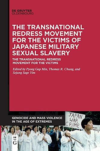 The Transnational Redress Movement for the Victims of Japanese Military Sexual Slavery (Genocide and Mass Violence in the Age of Extremes, 2)