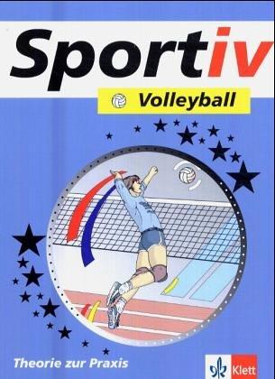 Sportiv, Volleyball: Theorie und Praxis. Schulbücher für den Sportunterricht in der Sekundarstufe II