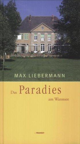 Max Liebermann. Das Paradies am Wannsee