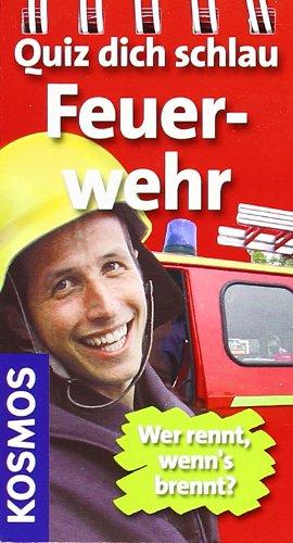 Willi wills wissen. Quiz dich schlau - Feuerwehr: Wer rennt, wenn`s brennt