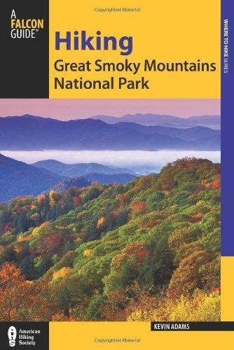 Hiking Great Smoky Mountains National Park: A Guide to the Park's Greatest Hiking Adventures (Falcon Guide Hiking Great Smoky Mountains National Park)