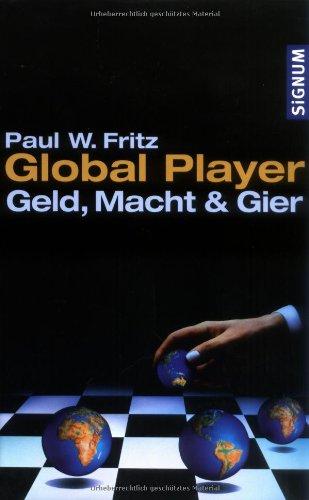 Global Player. Geld, Macht & Gier