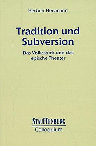 Tradition und Subversion: Das Volksstück und das epische Theater (Stauffenburg Colloquium)