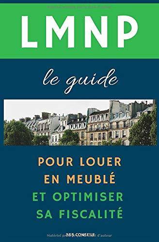 LMNP, le guide : pour louer en meublé et optimiser sa fiscalité