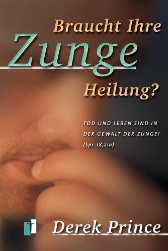 Braucht Ihre Zunge Heilung? Tod und Leben sind in der Gewalt der Zunge (Spr. 18, 21a)