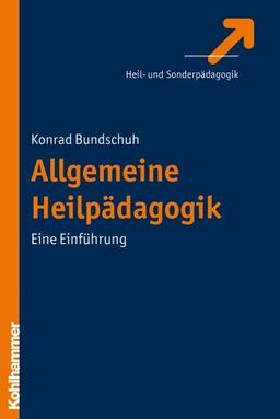 Allgemeine Heilpädagogik  - Eine Einführung