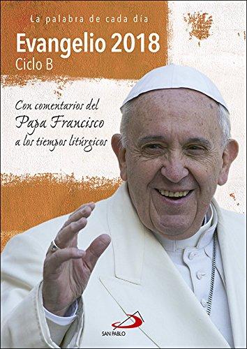 Evangelio 2018 con el Papa Francisco - letra grande: Ciclo B (Evangelios y Misales)